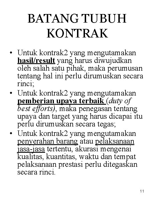 BATANG TUBUH KONTRAK • Untuk kontrak 2 yang mengutamakan hasil/result yang harus diwujudkan oleh