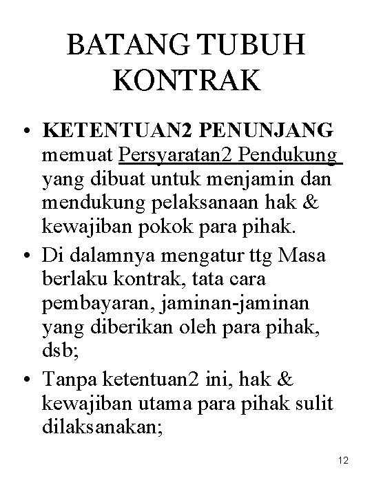 BATANG TUBUH KONTRAK • KETENTUAN 2 PENUNJANG memuat Persyaratan 2 Pendukung yang dibuat untuk