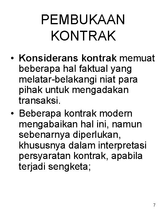 PEMBUKAAN KONTRAK • Konsiderans kontrak memuat beberapa hal faktual yang melatar-belakangi niat para pihak