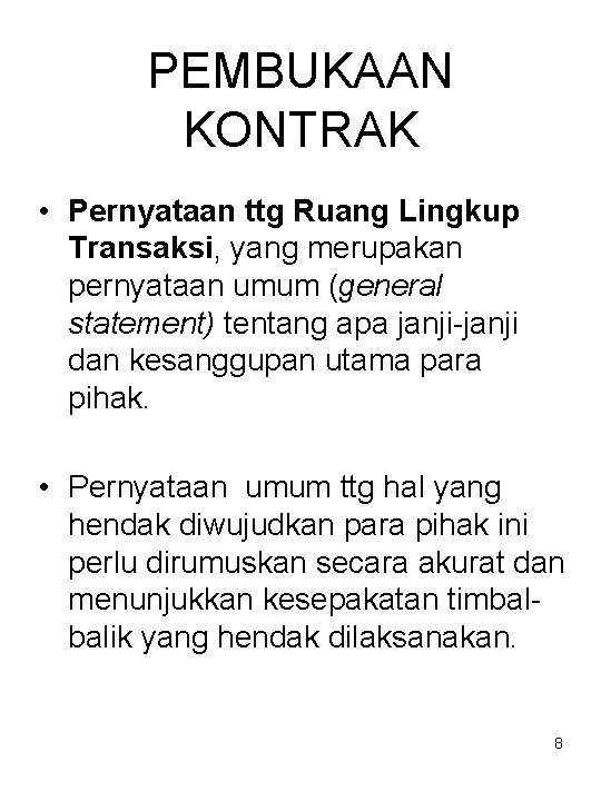 PEMBUKAAN KONTRAK • Pernyataan ttg Ruang Lingkup Transaksi, yang merupakan pernyataan umum (general statement)