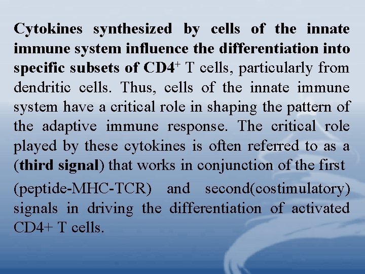 Cytokines synthesized by cells of the innate immune system influence the differentiation into specific