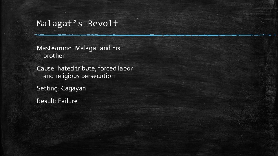 Malagat’s Revolt Mastermind: Malagat and his brother Cause: hated tribute, forced labor and religious