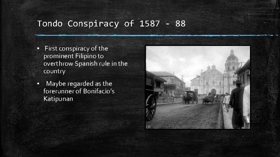 Tondo Conspiracy of 1587 - 88 • First conspiracy of the prominent Filipino to