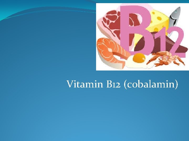 Vitamin B 12 (cobalamin) 