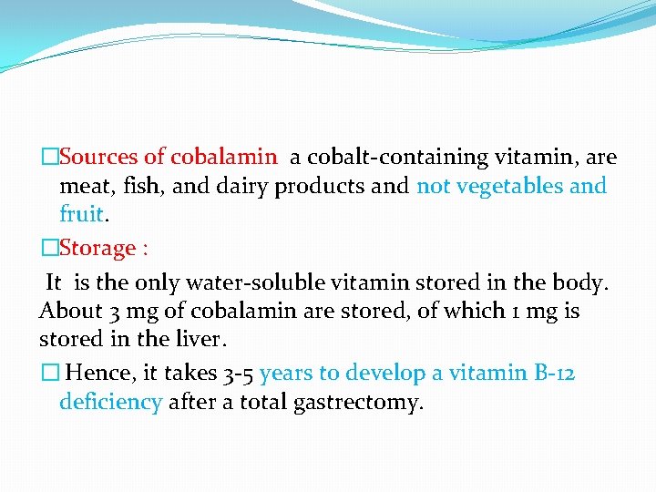 �Sources of cobalamin a cobalt-containing vitamin, are meat, fish, and dairy products and not
