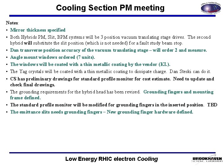 Cooling Section PM meeting Notes: • Mirror thickness specified • Both Hybrids PM, Slit,