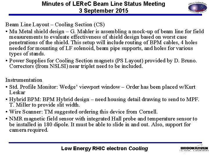 Minutes of LERe. C Beam Line Status Meeting 3 September 2015 Beam Line Layout