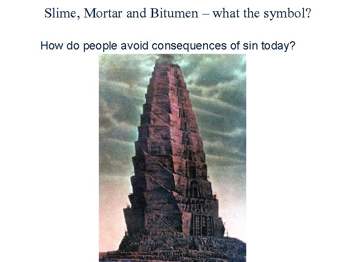 Slime, Mortar and Bitumen – what the symbol? How do people avoid consequences of