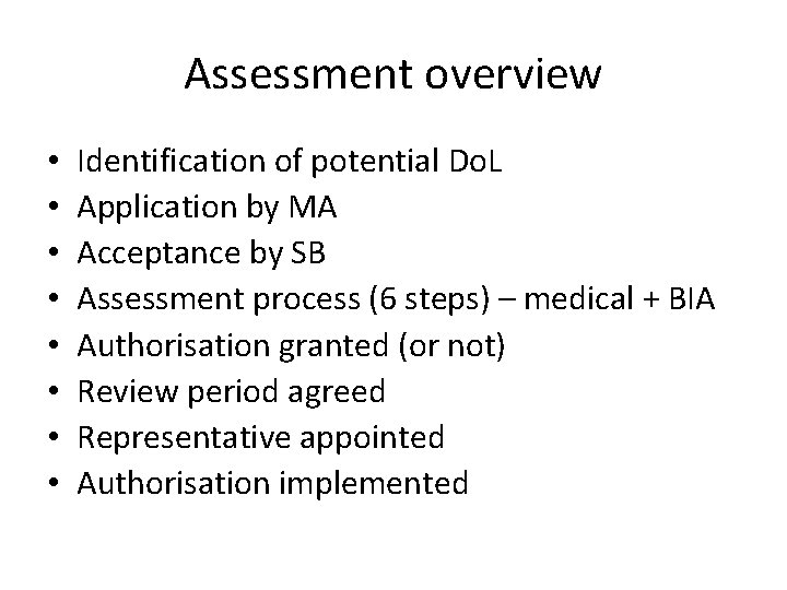 Assessment overview • • Identification of potential Do. L Application by MA Acceptance by