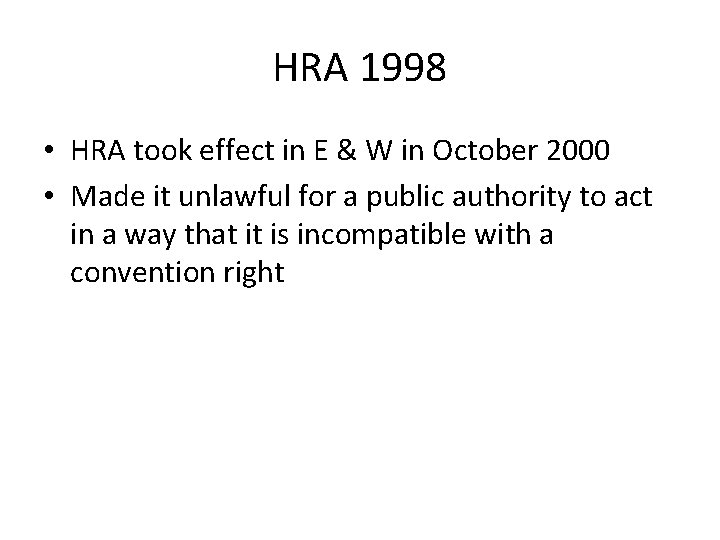 HRA 1998 • HRA took effect in E & W in October 2000 •