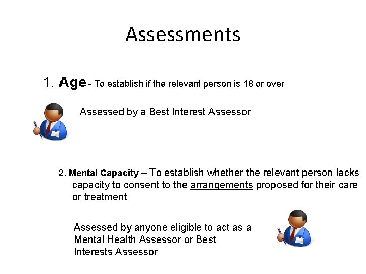 Assessments 1. Age - To establish if the relevant person is 18 or over