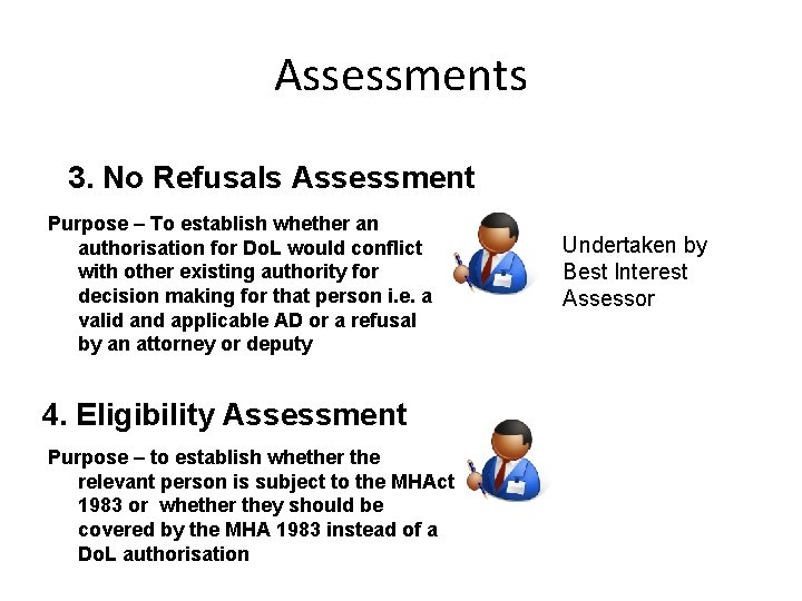Assessments 3. No Refusals Assessment Purpose – To establish whether an authorisation for Do.
