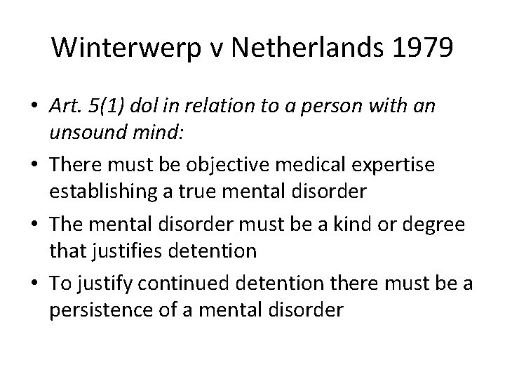 Winterwerp v Netherlands 1979 • Art. 5(1) dol in relation to a person with
