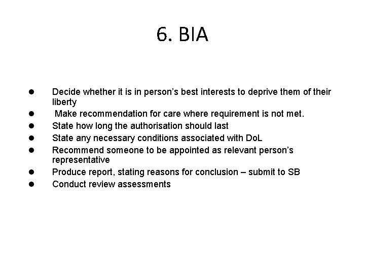 6. BIA l l l l Decide whether it is in person’s best interests