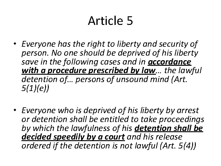 Article 5 • Everyone has the right to liberty and security of person. No