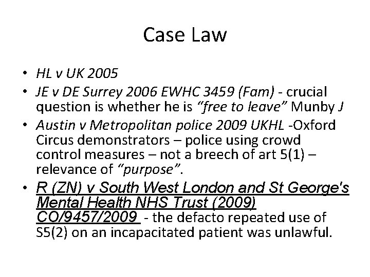 Case Law • HL v UK 2005 • JE v DE Surrey 2006 EWHC