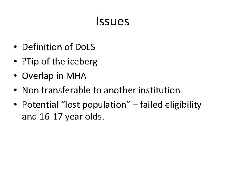 Issues • • • Definition of Do. LS ? Tip of the iceberg Overlap