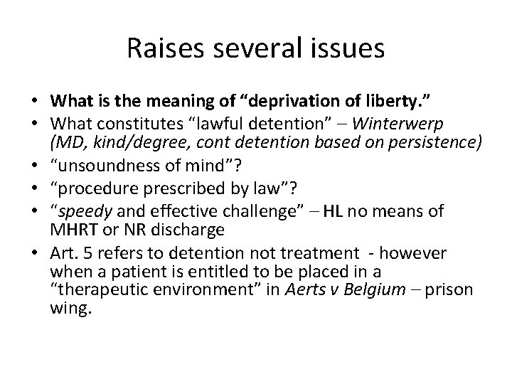 Raises several issues • What is the meaning of “deprivation of liberty. ” •