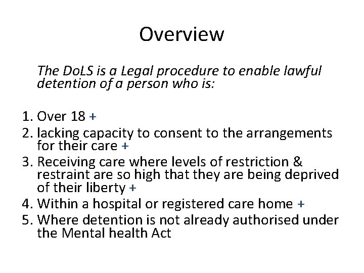 Overview The Do. LS is a Legal procedure to enable lawful detention of a