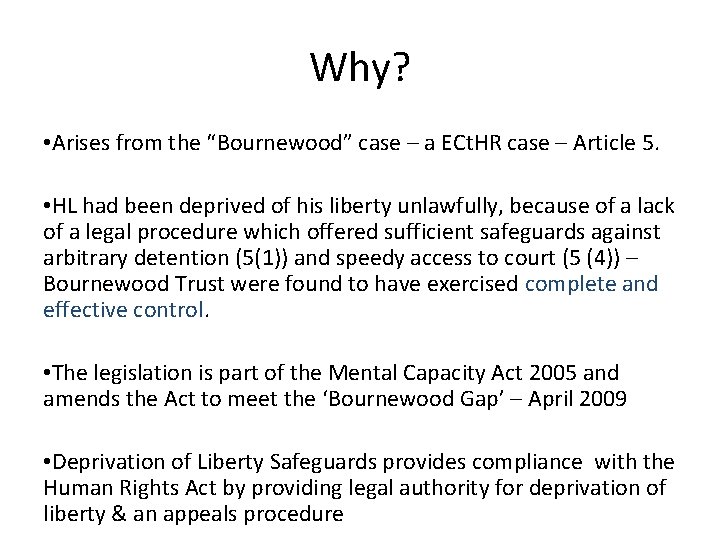 Why? • Arises from the “Bournewood” case – a ECt. HR case – Article