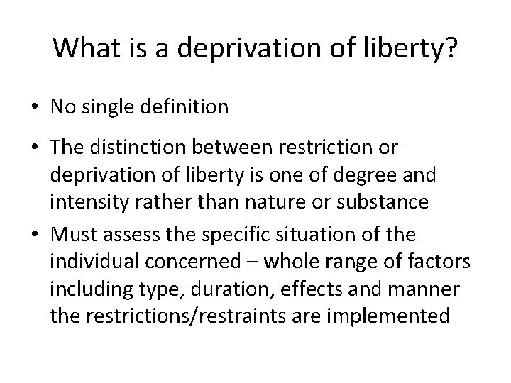 What is a deprivation of liberty? • No single definition • The distinction between