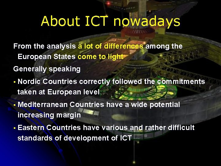 About ICT nowadays From the analysis a lot of differences among the European States