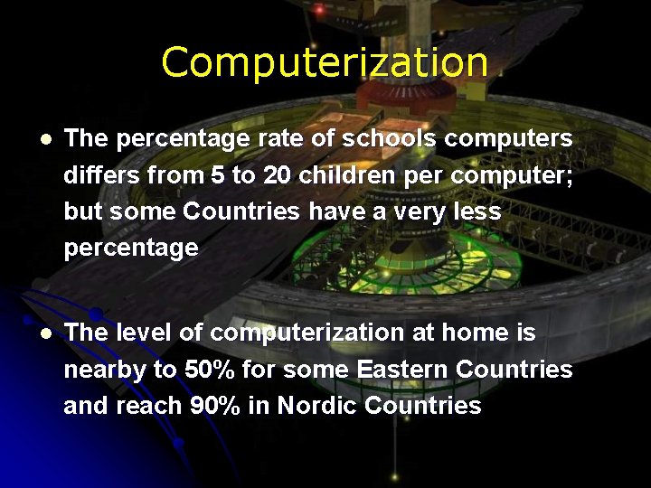 Computerization l The percentage rate of schools computers differs from 5 to 20 children