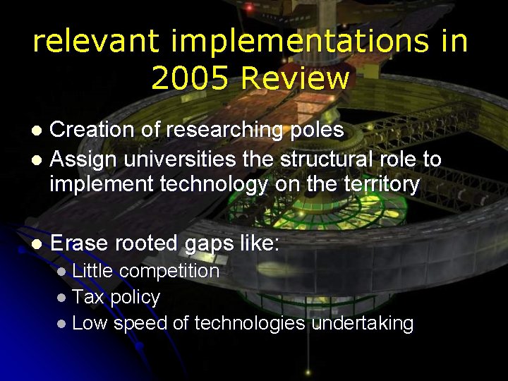 relevant implementations in 2005 Review Creation of researching poles l Assign universities the structural