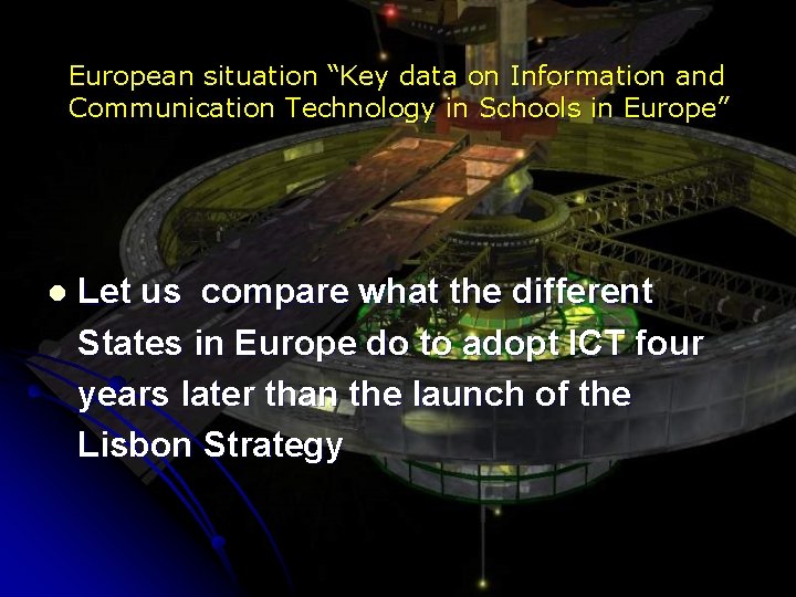 European situation “Key data on Information and Communication Technology in Schools in Europe” l