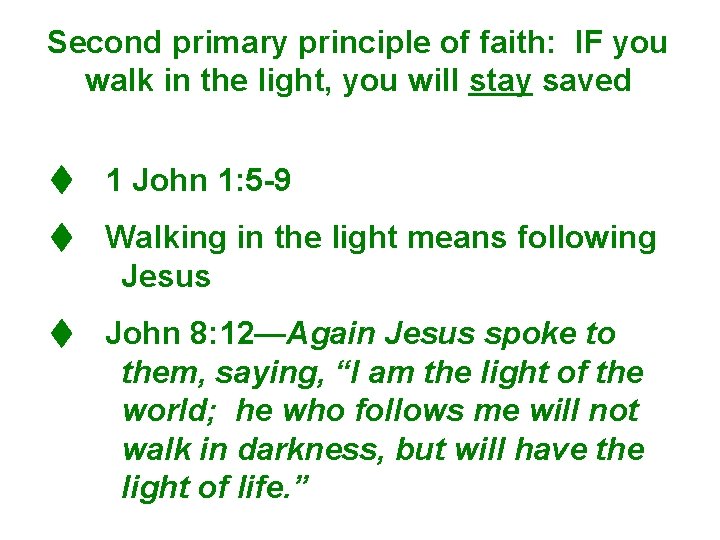 Second primary principle of faith: IF you walk in the light, you will stay