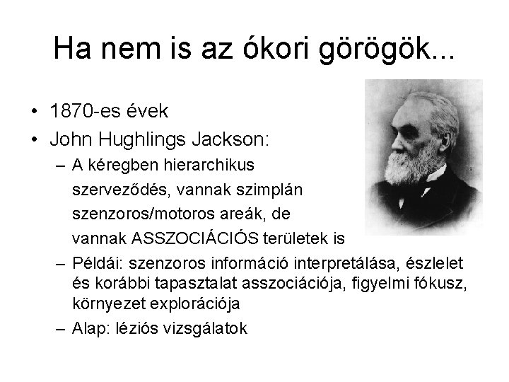 Ha nem is az ókori görögök. . . • 1870 -es évek • John