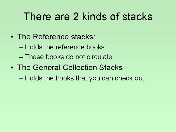 There are 2 kinds of stacks • The Reference stacks: – Holds the reference