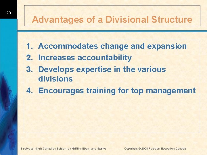 29 Advantages of a Divisional Structure 1. Accommodates change and expansion 2. Increases accountability