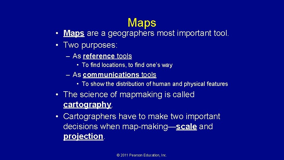 Maps • Maps are a geographers most important tool. • Two purposes: – As