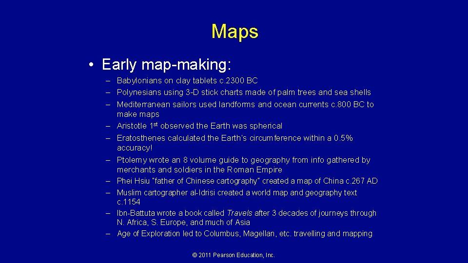 Maps • Early map-making: – Babylonians on clay tablets c. 2300 BC – Polynesians