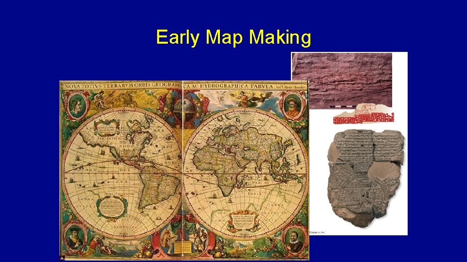 Early Map Making Figure 1 -2 © 2011 Pearson Education, Inc. 
