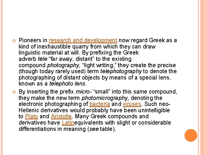  Pioneers in research and development now regard Greek as a kind of inexhaustible