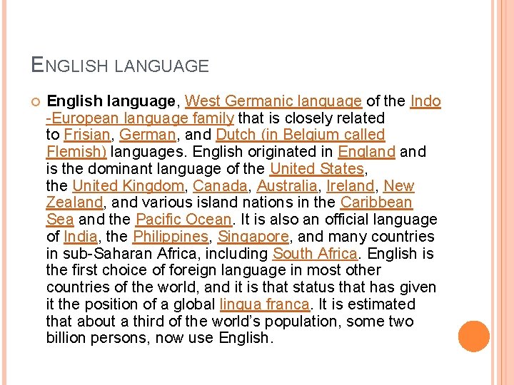ENGLISH LANGUAGE English language, West Germanic language of the Indo -European language family that