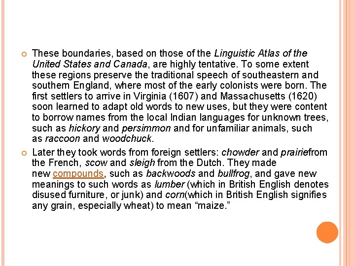  These boundaries, based on those of the Linguistic Atlas of the United States