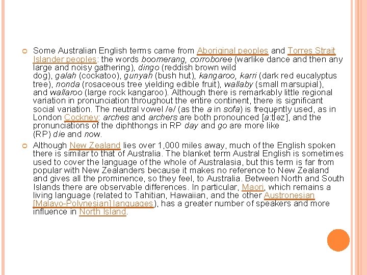  Some Australian English terms came from Aboriginal peoples and Torres Strait Islander peoples: