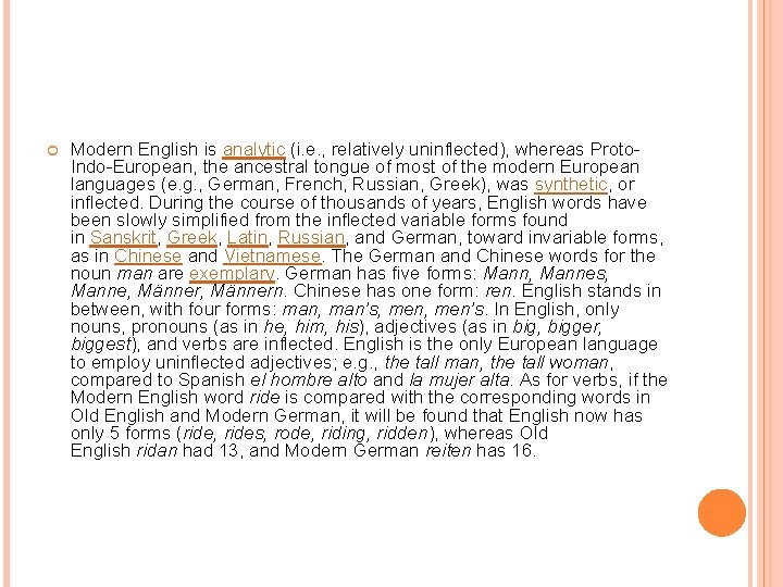  Modern English is analytic (i. e. , relatively uninflected), whereas Proto. Indo-European, the