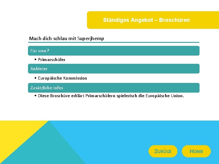 Ständiges Angebot – Broschüren Mach dich schlau mit Superjhemp Für wen? • Primarschüler Anbieter