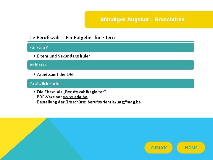 Ständiges Angebot – Broschüren Die Berufswahl – Ein Ratgeber für Eltern Für wen? •
