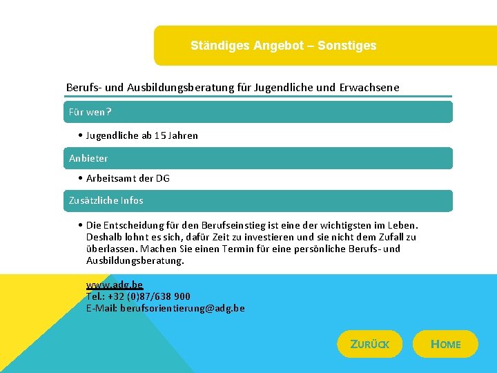 Ständiges Angebot – Sonstiges Berufs- und Ausbildungsberatung für Jugendliche und Erwachsene Für wen? •
