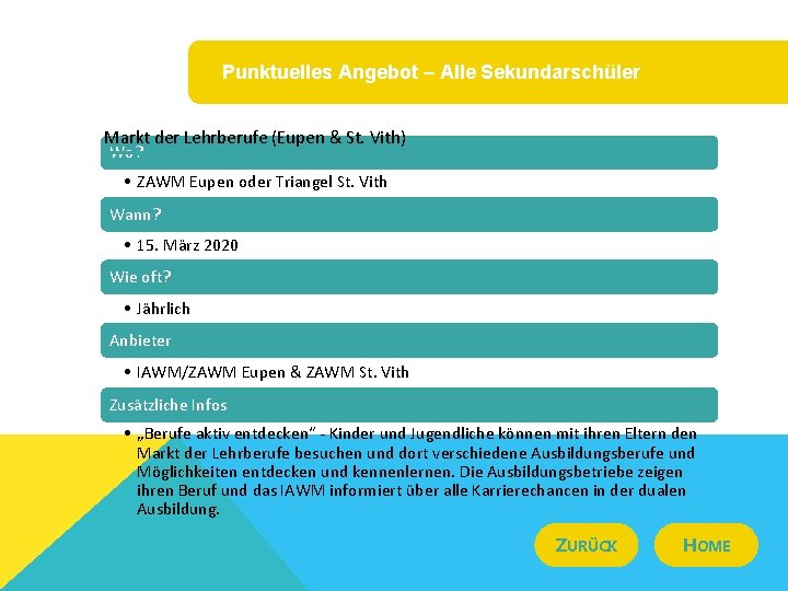 Punktuelles Angebot – Alle Sekundarschüler Markt der Lehrberufe (Eupen & St. Vith) Wo? •