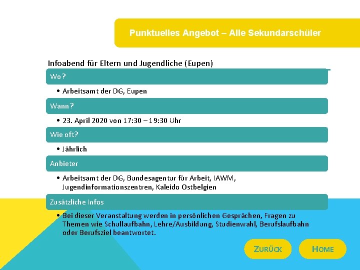 Punktuelles Angebot – Alle Sekundarschüler Infoabend für Eltern und Jugendliche (Eupen) Wo? • Arbeitsamt
