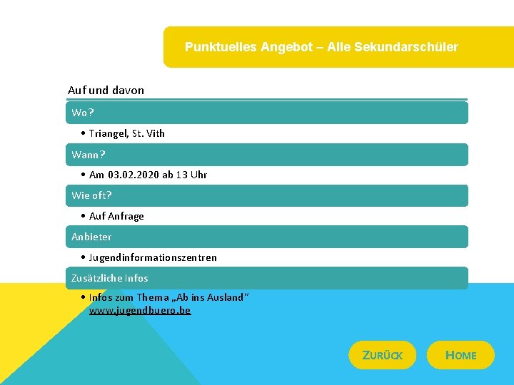 Punktuelles Angebot – Alle Sekundarschüler Auf und davon Wo? • Triangel, St. Vith Wann?