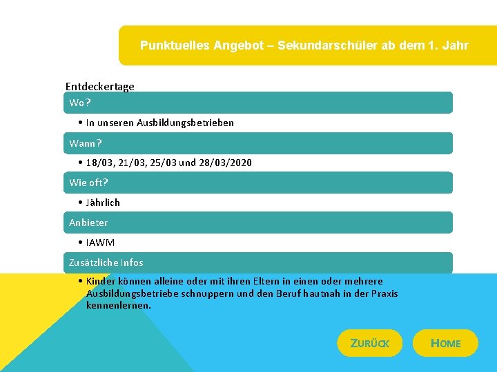 Punktuelles Angebot – Sekundarschüler ab dem 1. Jahr Entdeckertage Wo? • In unseren Ausbildungsbetrieben