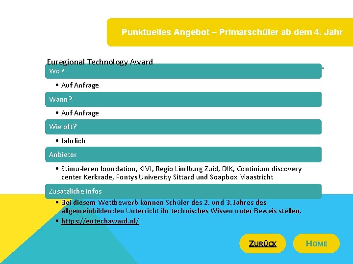 Punktuelles Angebot – Primarschüler ab dem 4. Jahr Euregional Technology Award Wo? • Auf