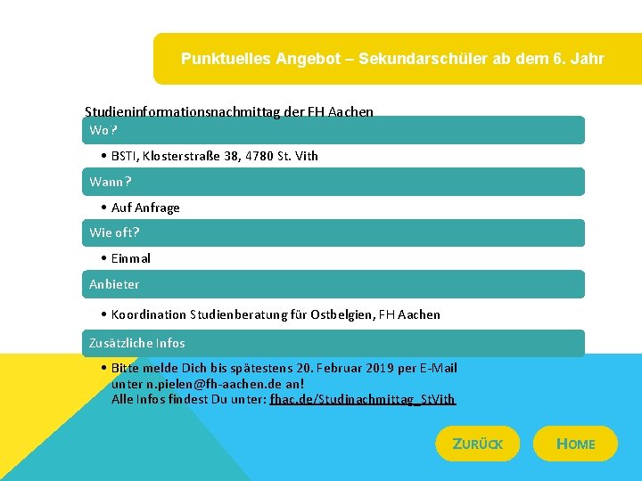 Punktuelles Angebot – Sekundarschüler ab dem 6. Jahr Studieninformationsnachmittag der FH Aachen Wo? •